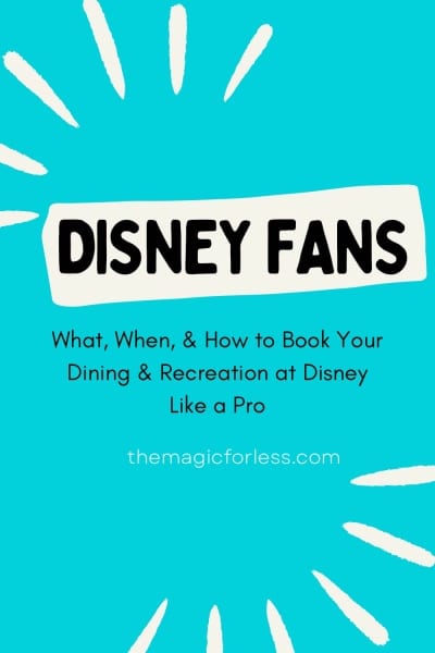 Book Your Dining & Recreation at Disney Like a Pro